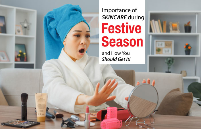 Read more about the article Importance of Skincare During Festive Seasons